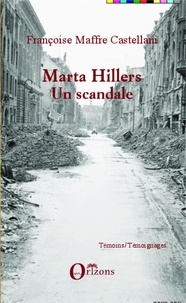 Françoise Maffre Castellani - Marta Hillers - Un scandale.