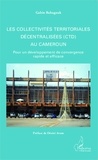 Gabin Babagnak - Les collectivités territoriales décentralisées (CTD) au Cameroun - Pour un développement de convergence rapide et efficace.