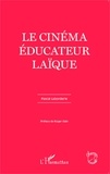 Pascal Laborderie - Le cinéma éducateur laïque.