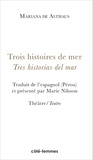 Mariana de Althaus - Trois histoires de mer - Edition bilingue français-espagnol.