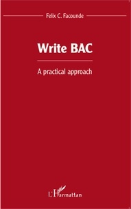 Félix Comlan Facounde - Write BAC - A practical approach.