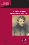 Franck Waille et Christophe Damour - François Delsarte, une recherche sans fin.