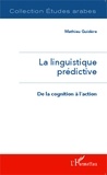 Mathieu Guidère - La linguistique prédictive - De la cognition à l'action.