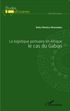 Gisèle Makiela-Magambou - La logistique portuaire en Afrique - Le cas du Gabon.