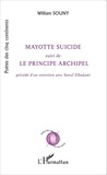 William Souny - Mayotte suicide suivi de Le principe archipel.