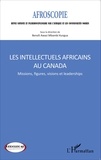 Benoît Awazi Mbambi Kungua - Afroscopie N° 5/2015 : Les intellectuels africains au Canada - Missions, figures, visions et leaderships.