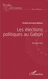 Fortuné Matsiegui Mboula - Les élections politiques au Gabon de 1990 à 2011.