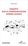 Odile Riondet - Enquête sur la communication comme science.