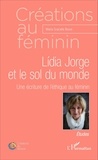 Maria Graciete Besse - Lidia Jorge et le sol du monde - Une écriture de l'éthique au féminin.