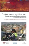 Stefaan Marysse - Conjonctures congolaises 2014 - Politiques, territoires et ressources naturelles : changements et continuités.