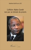 Ibrahima Kalil Konaté - L'affaire Alpha Condé vue par un témoin du procès.