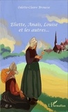 Odette-Claire Brousse - Eliette, Anaïs, Louise et les autres....