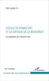 Doh Ludovic Fié - L'école de Francfort et la critique de la modernité - Le paradoxe de l'oeuvre d'art.