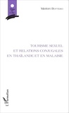 Marion Bottero - Tourisme sexuel et relations conjugales en Thaïlande et en Malaisie.