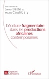 Damien Bédé et Moussa Coulibaly - L'écriture fragmentaire dans les productions africaines contemporaines.