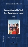 Emmanuelle Cart-Tanneur - Le maître d'hôtel, les Beatles et moi.