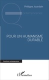 Philippe Jourdain - Pour un humanisme durable.