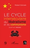 Robert Estivals - Revue de bibliologie N° 82 : Le cycle interséculaire du libéralisme et du communisme (XVIIIe-XXIe siècles).