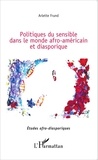 Arlette Frund - Politiques du sensible dans le monde afro-américain et diasporique.