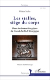 Welleda Muller - Les stalles, siège du coprs - Dans les choeurs liturgiques du Grand duché de Bourgogne.