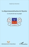Soula Said-Souffou - La départementalisation de Mayotte - La sécurité de tout un peuple.
