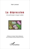Alain Lamessi - La dépression - Une pathologie à visage multiple.