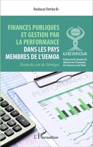 Boubacar Demba Ba - Finances publiques et gestion par la performance dans les pays membres de l'UEMOA - Etude du cas du Sénégal.