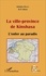 Adolphe Muzito - La ville-province de Kinshasa - L'enfer au paradis.