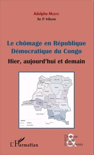 Adolphe Muzito - Le chômage en république démocratique du Congo - Hier, aujourd'hui et demain.