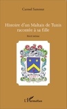 Carmel Sammut - Histoire d'un Maltais de Tunis racontée à sa fille.