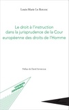 Louis-Marie Le Rouzic - Le droit à l'instruction dans la jurisprudence de la Cour européenne des droits de l'Homme.
