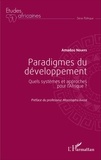 Amadou Ndiaye - Paradigmes du développement - Quels systèmes et approches pour l'Afrique ?.