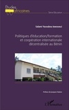 Salami Yacoubou Ibikounlé - Politiques d'éducation/formation et coopération internationale décentralisée au Bénin.