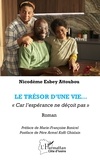 Nicodème Esbey Attoubou - Le trésor d’une vie - « Car l’espérance ne déçoit pas ».