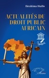 Ibrahima Arona Diallo - Actualités du droit public africain.