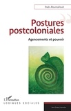 Ihab Abumallouh - Postures postcoloniales - Agencements et pouvoir.