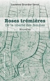 Lucienne Girardier Serex - Roses trémières - De la liberté des femmes.
