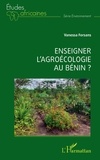 Vanessa Forsans - Enseigner l'agroécologie au Bénin ?.