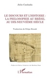 Júlio Canhada - Le discours et l'histoire : la philosophie au Brésil au dix-neuvième siècle.