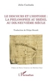 Júlio Canhada - Le discours et l'histoire : la philosophie au Brésil au dix-neuvième siècle.