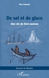 Max Guérout - De sel et de glace - Une vie de Terre-neuvas.