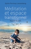 Lanzenberg sylvie Portnoy - Méditation et espace transitionnel - Réparer les liens.