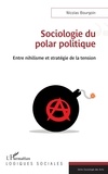 Nicolas Bourgoin - Sociologie du polar politique - Entre nihilisme et stratégie de la tension.