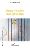 Claudie Guimet - Dans l'enfer des prisons.