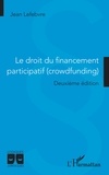 Jean Lefebvre - Le droit du financement participatif (Crowdfunding).