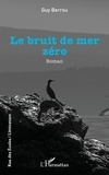 Guy Berrou - Le bruit de mer zéro.