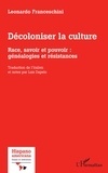Leonardo Franceschini - Décoloniser la culture - Race, savoir et pouvoir : généalogies et résistances.