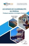  XXX - Les espaces de vulnérabilités au Sénégal - Pratiques spatiales et stratégies d’acteurs - Numéro Spécial Juillet 2023.