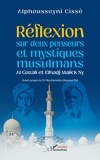 Alphousseyni Cissé - Réflexion sur deux penseurs et mystiques musulmans Al-Gazālī et Elhadj Malick Sy.