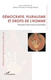 Sarhan Dhouib et Mongi Serbaji - Démocratie, pluralisme et droits de l'homme - Perspectives transculturelles.